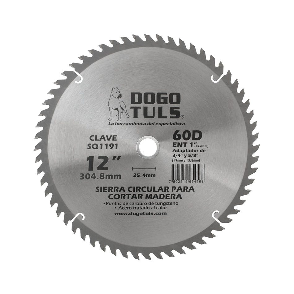 SIERRA CIRCULAR MADERA 12" 60D ENT 1" DOGOTULS SQ1191